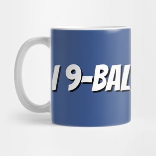 I 9-Ball Good Tshirt Mug